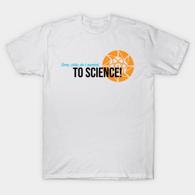 Married to Science (Modern Version) T-Shirt by fashionsforfans